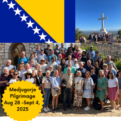 Medjugorje Pilgrimage August 28-Sept 4, 2025