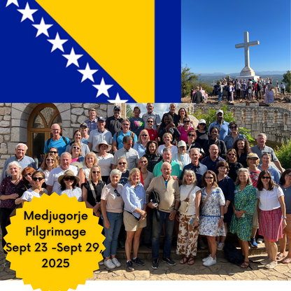 Medjugorje Pilgrimage September 23-Sept 29, 2025