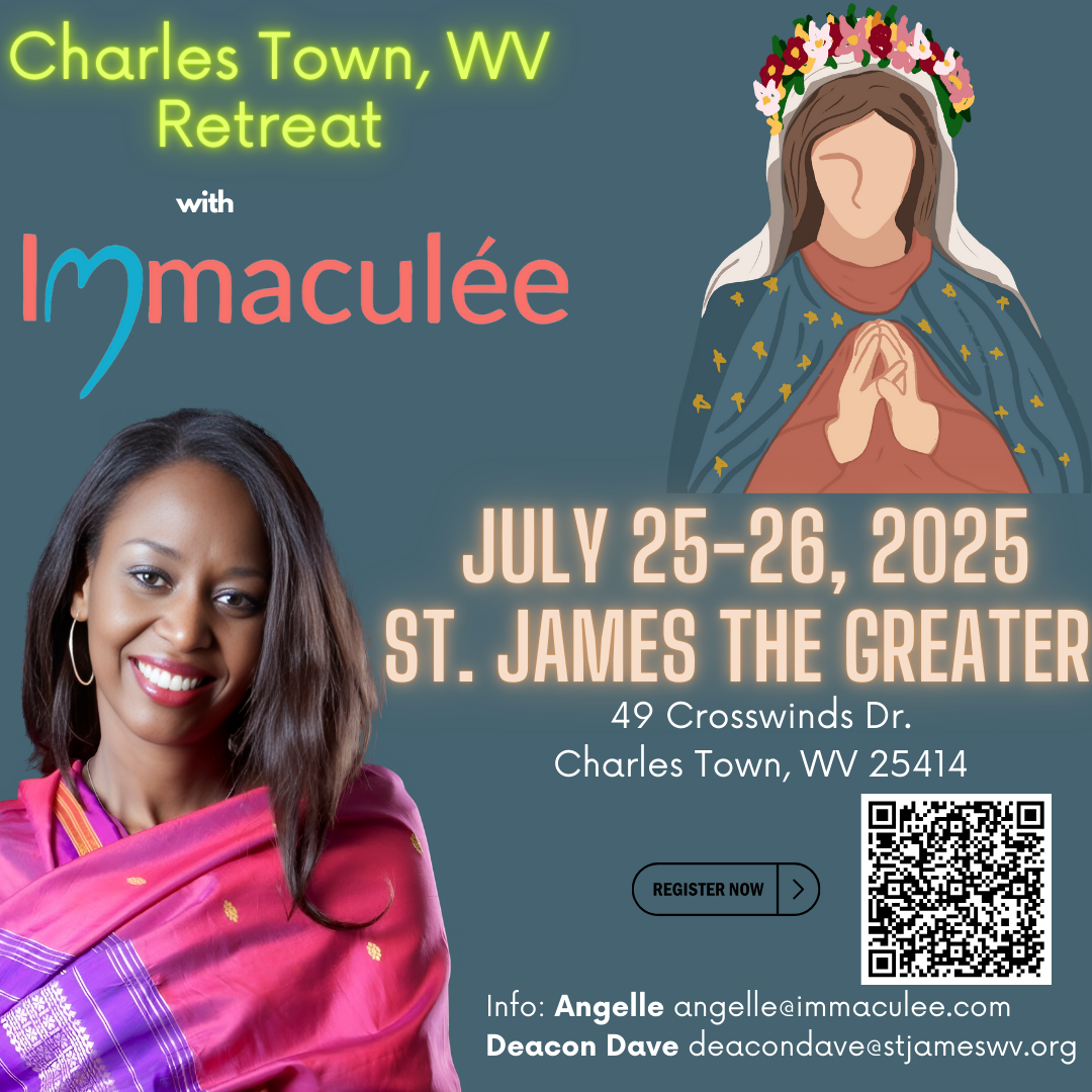 Charles Town, WV Retreat July 25-26, 2025 with Immaculee