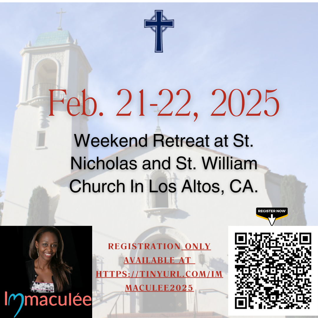 Los Altos, CA Retreat February 21 - February 22, 2025 with Immaculee - Registration through Church Website