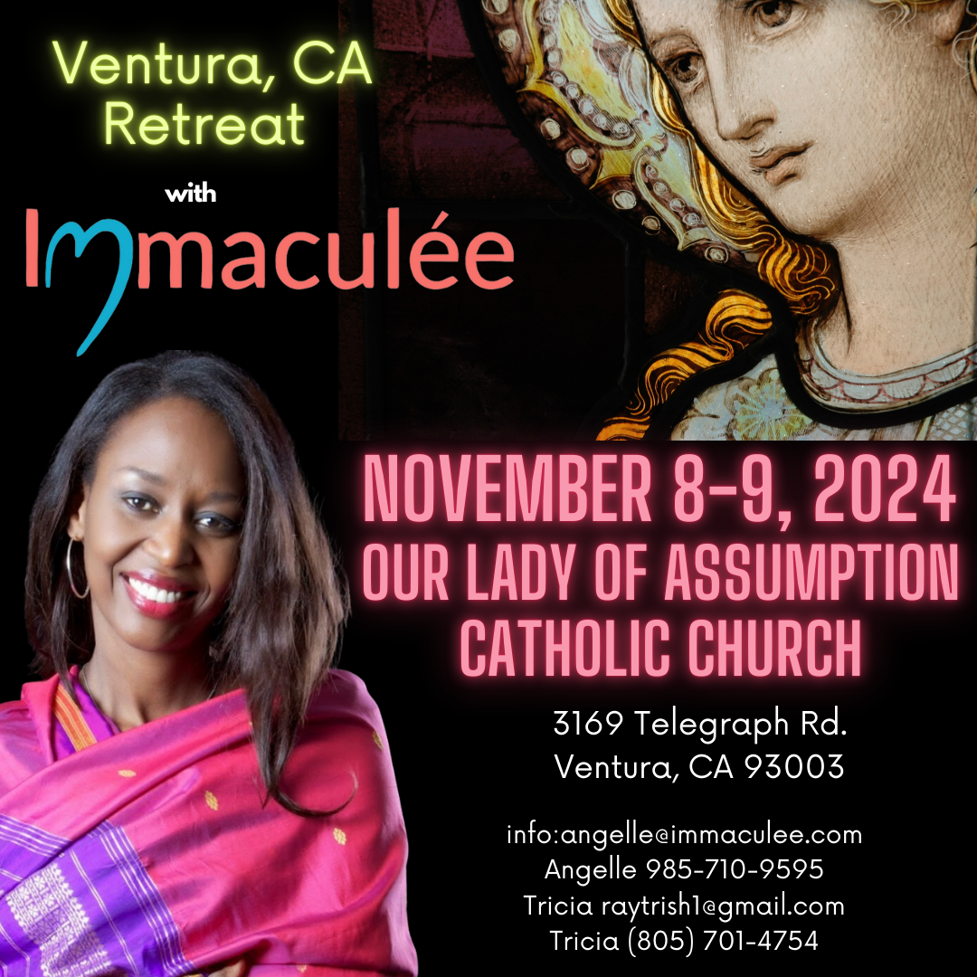 Ventura, CA Retreat November 8-9, 2024 with Immaculee