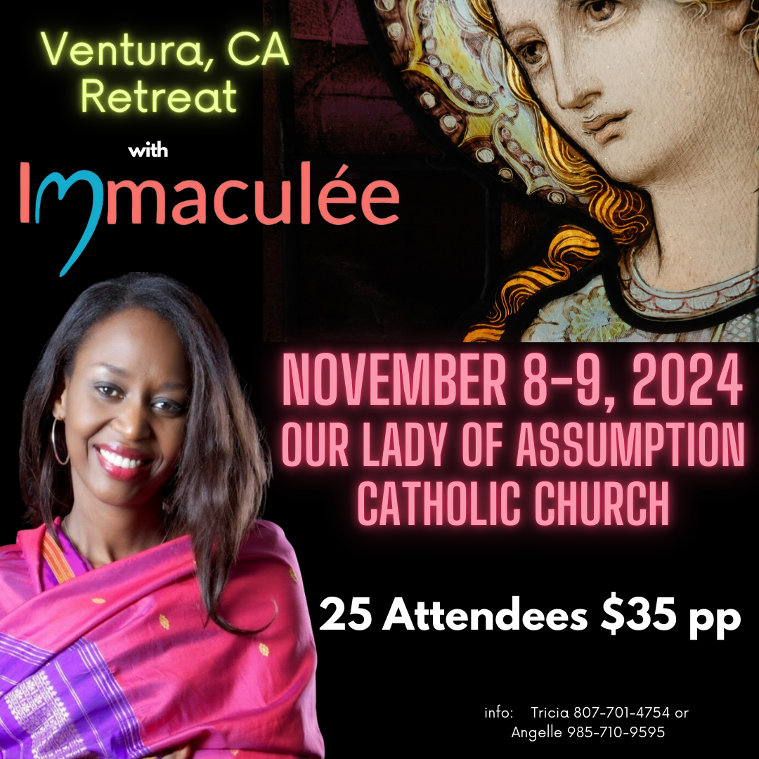 Ventura, CA Retreat November 8-9, 2024 with Immaculee